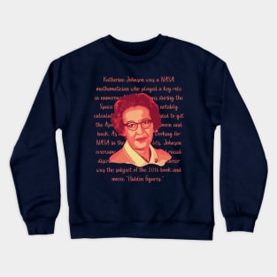 Katherine Johnson Portrait and Quote Crewneck Sweatshirt